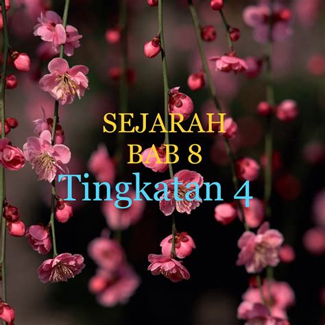 Sejarah bab 1.4 tingkatan 4 kssm. Sejarah Tingkatan 4 Bab 8 | Other Quiz - Quizizz