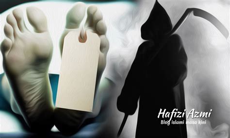 Apakah ada tanda tanda kematian? Tanda Tanda Kematian Menurut Islam Dalam Al-Quran