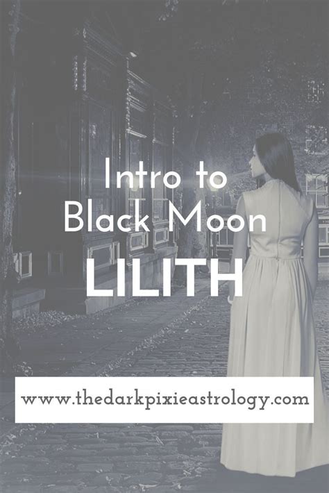 The most common myth says that lilith was adam's first wife. In astrology, Black Moon Lilith is the apogee of the Moon ...
