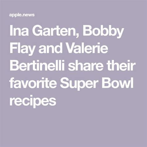 See the foods ina loves to cook—and eat. Ina Garten, Bobby Flay and Valerie Bertinelli share their ...
