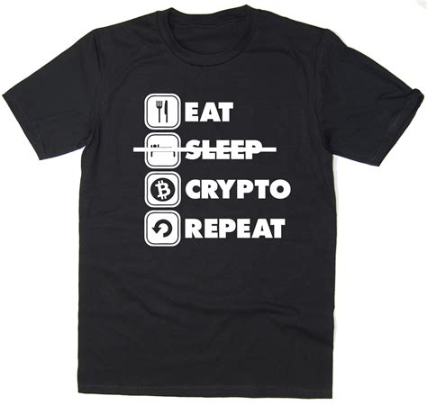 We also accept all major credit and debit cards, paypal, apple pay and google pay. 2019 Hot sale Free shipping Eat Sleep Crypto Repeat T ...