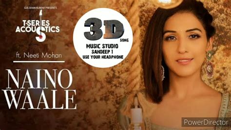 Listen to neeti mohan songs online. Nainowale__(3d_Audio)___NEETI_MOHAN___Padmaavat ...