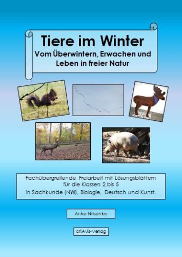 Und das ist nach dem anstrengenden letzten halbjahr auch genau. Tiere im Winter Vom Überwintern, Erwachen und Leben in ...