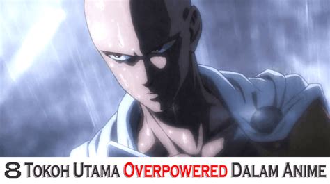 Bagi kalian yang punya request menarik tentang anime tulis saja. Inilah 8 Tokoh Utama Anime Overpowered - Rakuza Network