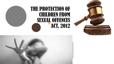 Sexual offences against young people. The Prevention of Children from Sexual Offences Act, 2012 ...