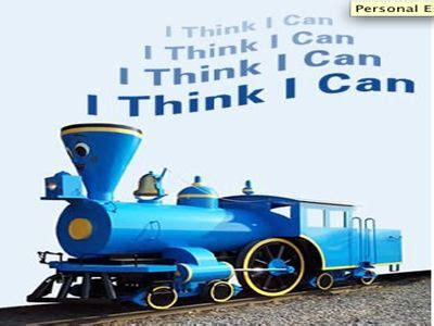 When i saw the size of his penis, i thought it can't but he said, i think i can, i think i can, i think i can and damn if he didn't! I Think I can, I Think I can | Self esteem quotes, Little engine that could, Inspirational ...