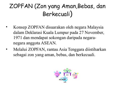 Artikel yang berhubungan dengan hal ini bisa anda baca di: Deklarasi Kuala Lumpur 1971 & Kesepakatan ZOPFAN di ASEAN ...