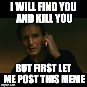 Find the newest liam neeson meme. Liam Neeson Taken Memes - Imgflip