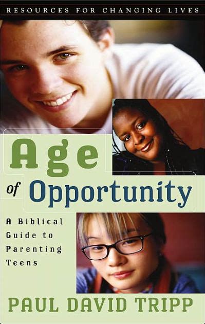 Age of Opportunity: A Biblical Guide to Parenting Teens ...