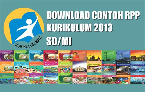 Perubahan kurikulum 2013 tahun 2018 ini sangat penting. Download Contoh RPP Kurikulum 13 untuk SD/MI - Guru Madrasah