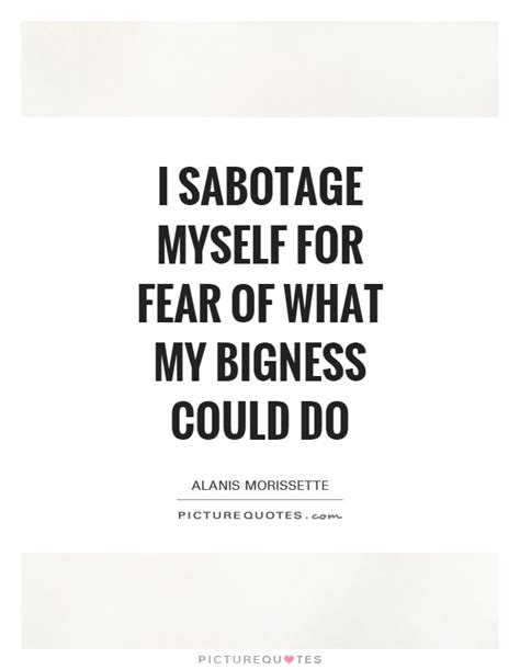 Discover famous quotes and sayings. Sabotage Quotes | Sabotage Sayings | Sabotage Picture Quotes