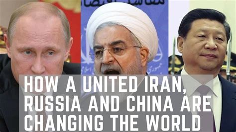 Maybe you would like to learn more about one of these? How a United Iran, Russia and China are Changing The World ...