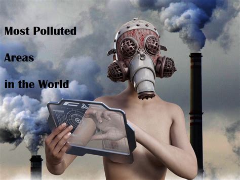 The Top 20 Most Polluted Areas in The World - Natural Energy Hub