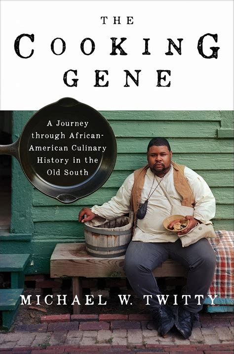 A renowned culinary historian offers a fresh perspective on our most divisive cultural issue, race, in this illuminating memoir of southern . Roots & Recombinant DNA: The Cooking Gene by Michael Twitty