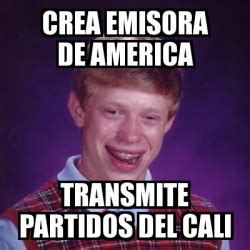 Последние твиты от américa de cali (@americadecali). Meme Bad Luck Brian - Crea emisora de america transmite ...