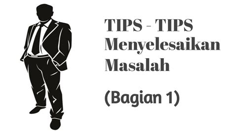 Kami memiliki kemampuan untuk menyelesaikan masalah yang beraneka ragam dengan cepat dan efektif. Tips-Tips Menyelesaikan Masalah - YouTube