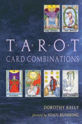 The third card is optional. Tarot Card Combinations by Dorothy Kelly, Paperback | Barnes & Noble®
