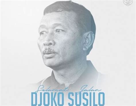 Surabaya gresik 2jam aja nyampe kok. Sepakbola Indonesia Berduka, Pelatih Senior Djoko Susilo Meninggal Dunia : Okezone Bola