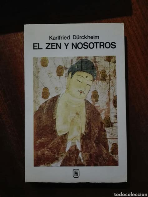 Es el movimiento interior que permite descubrir la belleza de la condición humana, las enseñanzas de la durante los últimos treinta años, ha crecido de forma sorprendentemente el interés por el budismo zen. el zen y nosotros. karlfried durkheim. colecció - Comprar ...