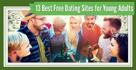 This neighborhood dating application for connections proposes the client one potential match a day as a bagel. 13 Best Dating Sites for "Young Adults" — (That Are 100% Free)