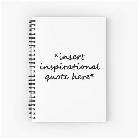 Check spelling or type a new query. Insert Inspirational Quote Here* | Spiral Notebook (With images) | Inspirational quotes ...