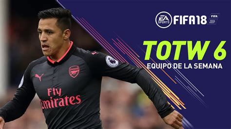 They are among an impressive eleven premier league players who made it into this week's team, including marco arnautovic of west ham and. EQUIPO DE LA SEMANA #6 | PREDICCION TOTW FIFA 18 | ALEXIS ...