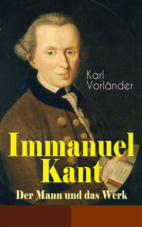 Was steht drin, in diesem text des großen aufklärers? Immanuel Kant - Der Mann und das Werk von Karl Vorländer ...