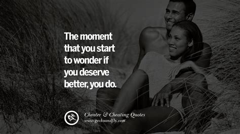 And if they ever ask you about your thoughts on cheating, then you know infidelity is on their mind. 60 Quotes On Cheating Boyfriend And Lying Husband