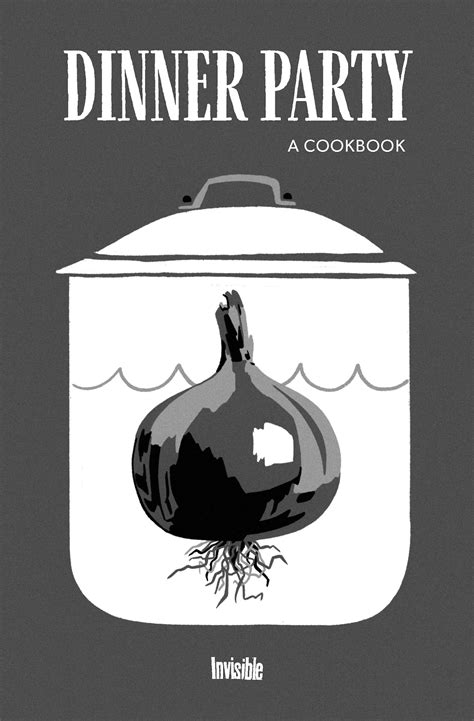 The full version of dinner party cookbook makes entertaining easy. Dinner Party: A Community Cookbook · Invisible Publishing
