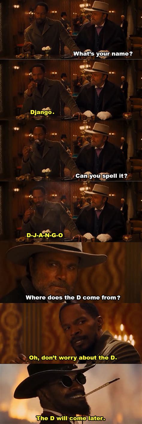Save and share your meme collection! The D In Django Unchained