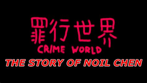New novel chapters are published on lightnovelpub.com. Crime World: The Story of Noil Chen (Visual Novel) by OnlyWax RW