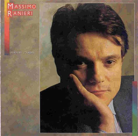 E adesso andate via voglio restare solo con la malinconia volare nel suo cielo non chiesi mai ch. P. & C.: Massimo Ranieri - Perdere l´amore (1988)