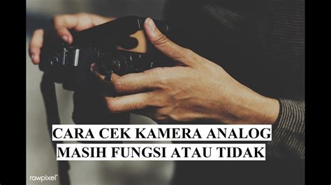 Bri cara cek status penerima bantuan umkm lewat situs bri. NEMU KAMERA ANALOG BEKAS PEMAKAIAN ORANG TUA DULU? BEGINI ...