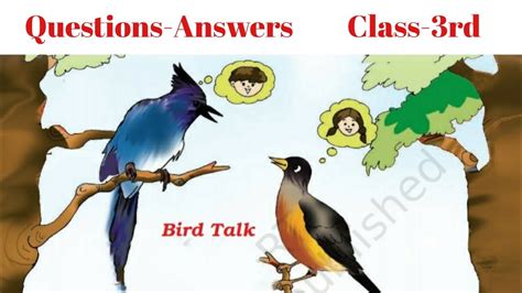 You could breathe it in, swallow it, or absorb it through your skin. Bird Talk | Questions-Answers, English For Class 3rd ...