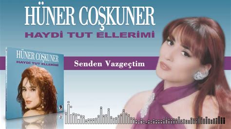 Ünlü şarkıcı hüner coşkuner, yakalandığı kemik iliği kanseri nedeniyle bir süredir tedavi görüyordu. Hüner Çoşkuner - Senden Vazgectim - YouTube