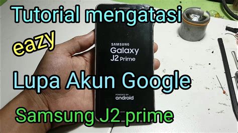 Cara menghapus akun google di hp samsung Samsung Galaxy J2 Prime SM-G532 Tutorial cara mengatasi ...