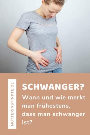Woche nach der befruchtung) und direkt nach der einnistung, produziert der körper das schwangerschaftshormon hcg. Wann merkt man, dass man schwanger ist? - Anzeichen & Symptome