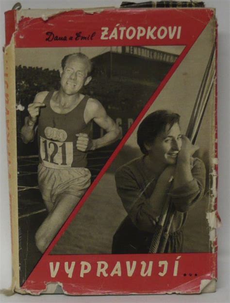 Both athletes in the czech team in helsinki's 1952 olympic games, dana zatopek won her first gold in the women's javelin throw, just one hour after her husband won the men's 5,000 metre run. Zátopek, E.; Zátopková, D.: Dana a Emil Zátopkovi ...