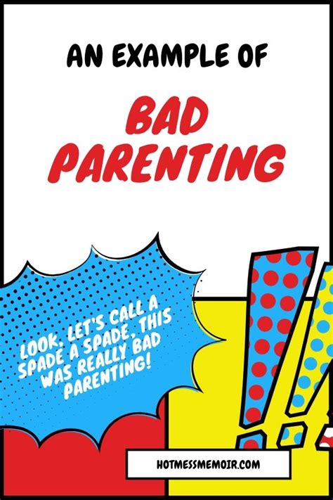 An Example of Bad Parenting - Hot Mess Memoir