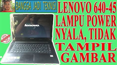 Maybe you would like to learn more about one of these? Laptop Lenovo G40 Power Nyala Tidak Tampil Gambar / Repair ...