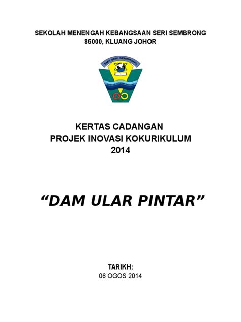 These sentences come from external sources and may not be accurate. Kertas Cadangan Projek Inovasi Dam Ular Pintar2