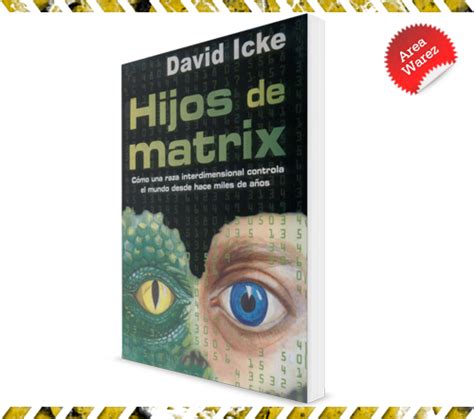 El amor infinito es la nica verdad,. Area Descargas: Hijos de Matrix-David Icke