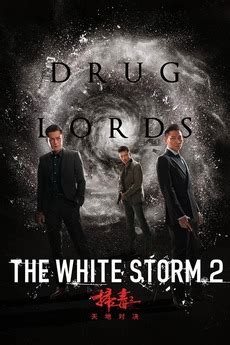A wealthy businessman tries to take down a drug kingpin that he used to work with, while a policeman tries to find justice without breaking the law. ‎The White Storm 2: Drug Lords (2019) directed by Herman ...