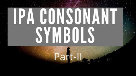 That is, the type of sound that is created. Consonant IPA Symbols & Sounds: part 2 - YouTube