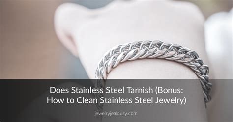 I thought stainless steel jewelry would never rust, then why would they rust and tarnish but some wouldn't? Does Stainless Steel Tarnish & How to Clean Stainless ...