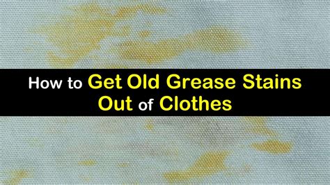 Wash the garment in a washing machine on a. How to Get Old Grease Stains Out of Clothes