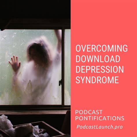 Overcoming Download Depression Syndrome [Episode 195] - Podcast ...