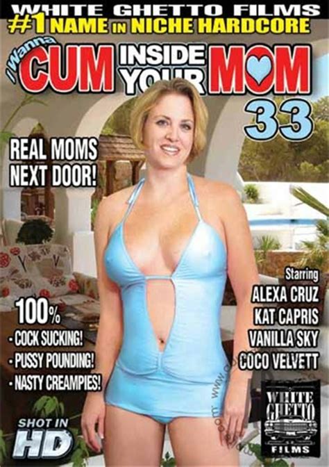chorus: casual: what's the real, what's the real on the skills? I Wanna Cum Inside Your Mom 33 | Adult DVD Empire
