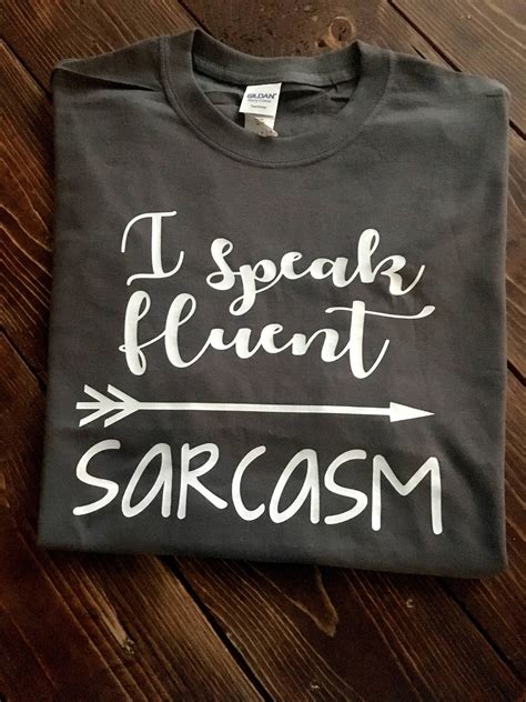 Im speaking t shirt long sleeve. I Speak Fluent Sarcasm long-sleeved t-shirts | Sarcasm ...