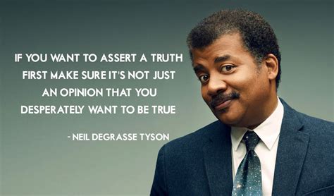 Refreshingly clever thoughts from the popular astrophysicist and science communicator. If you want to assert a truth, first make sure it's not just an opinion that you desper… | Neil ...